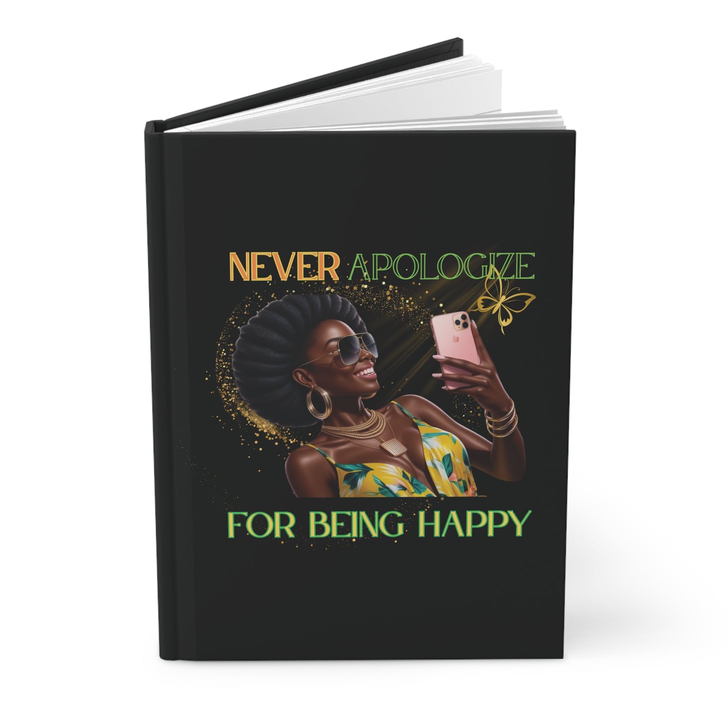 Never Apologize for Being Happy Journal