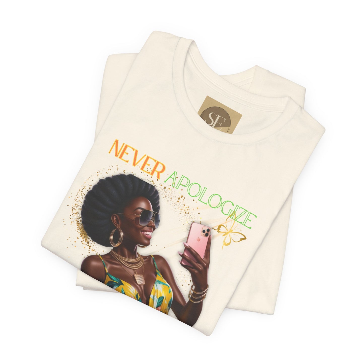 Never Apologize Tee