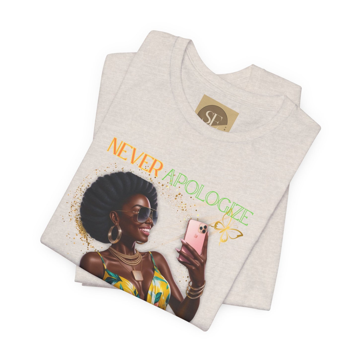 Never Apologize Tee