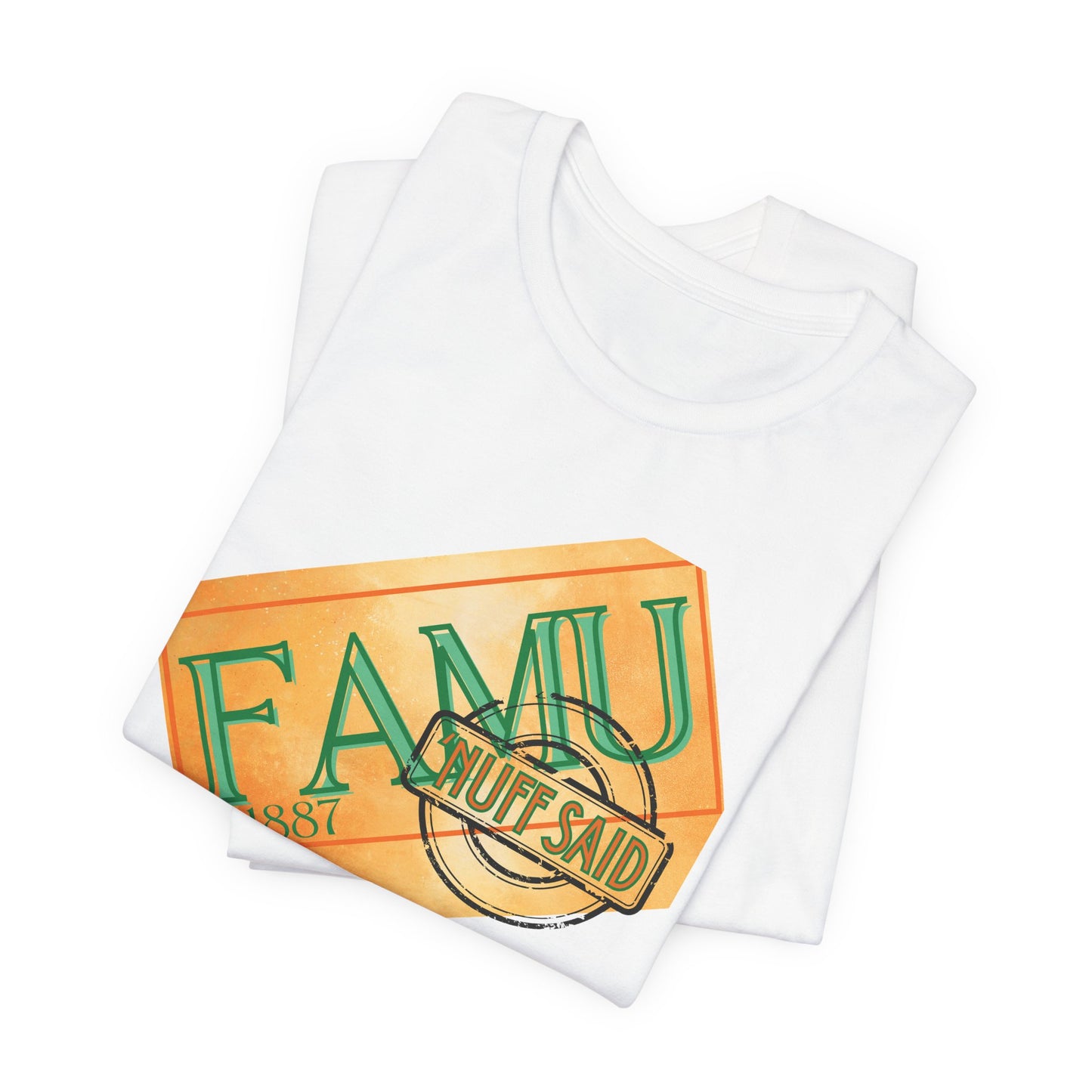 FAMU 'Nuff Said Short Sleeve Tee