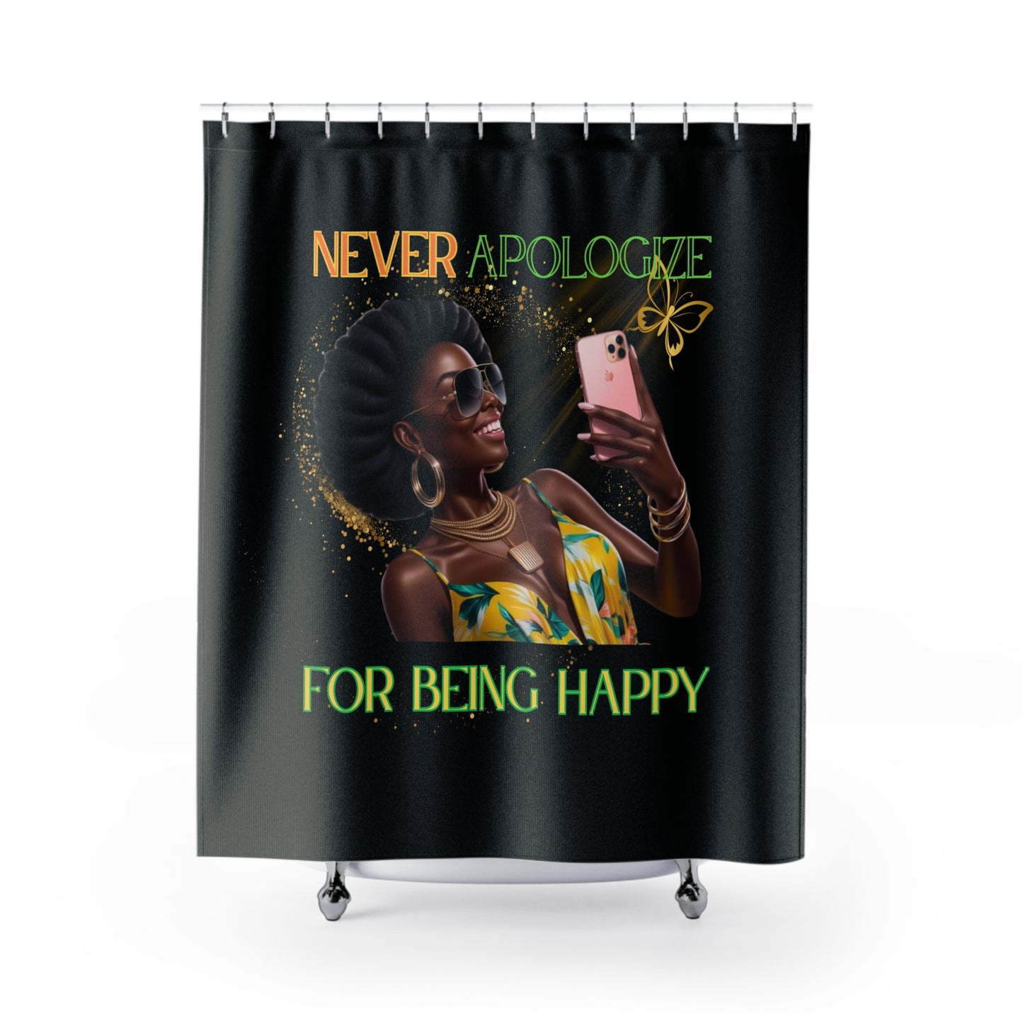 Never Apologize Shower Curtain