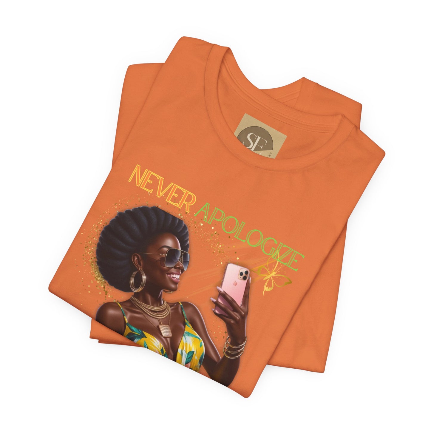 Never Apologize Tee