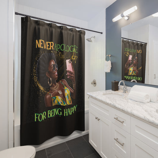 Never Apologize Shower Curtain