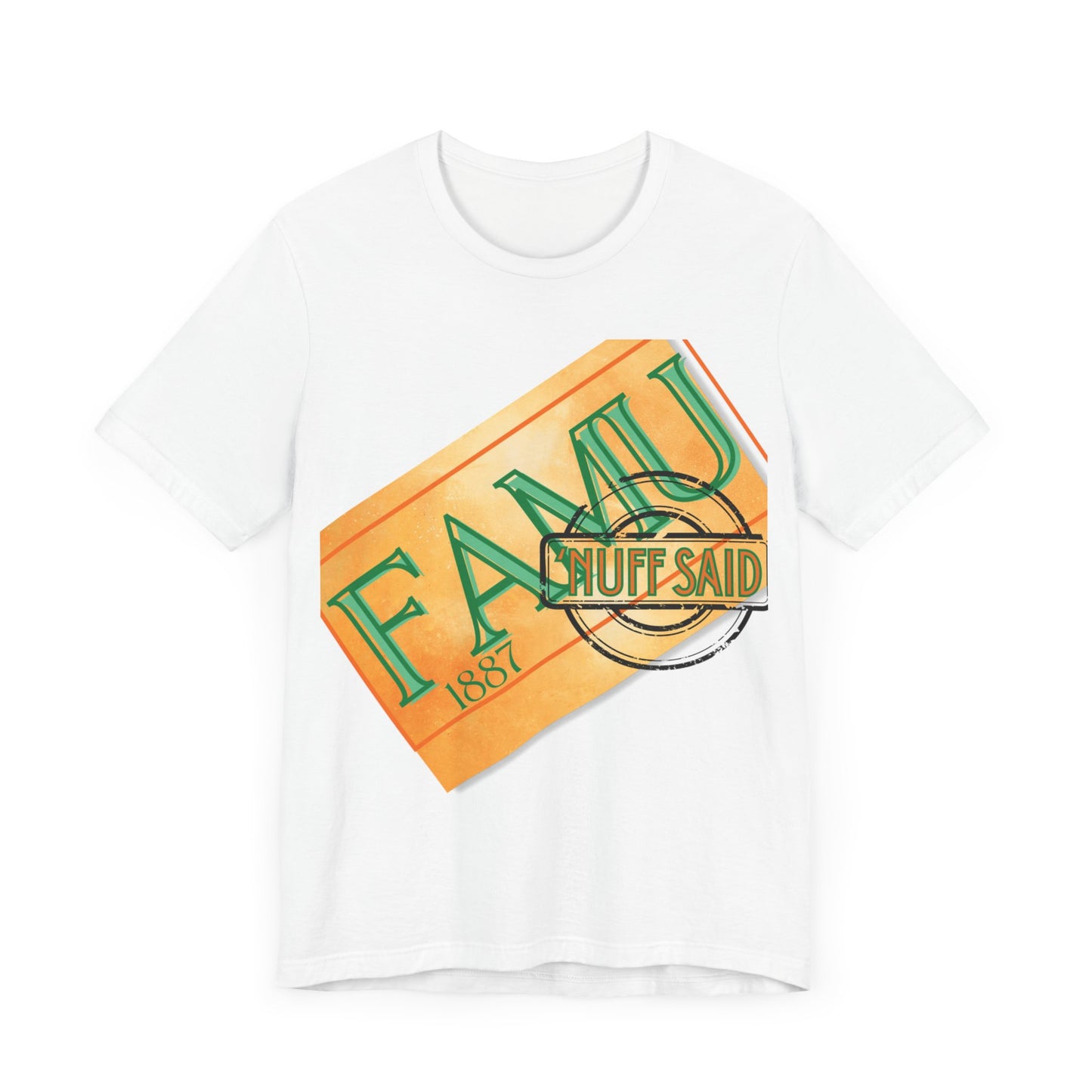 FAMU 'Nuff Said Unisex Jersey Short Sleeve Tee