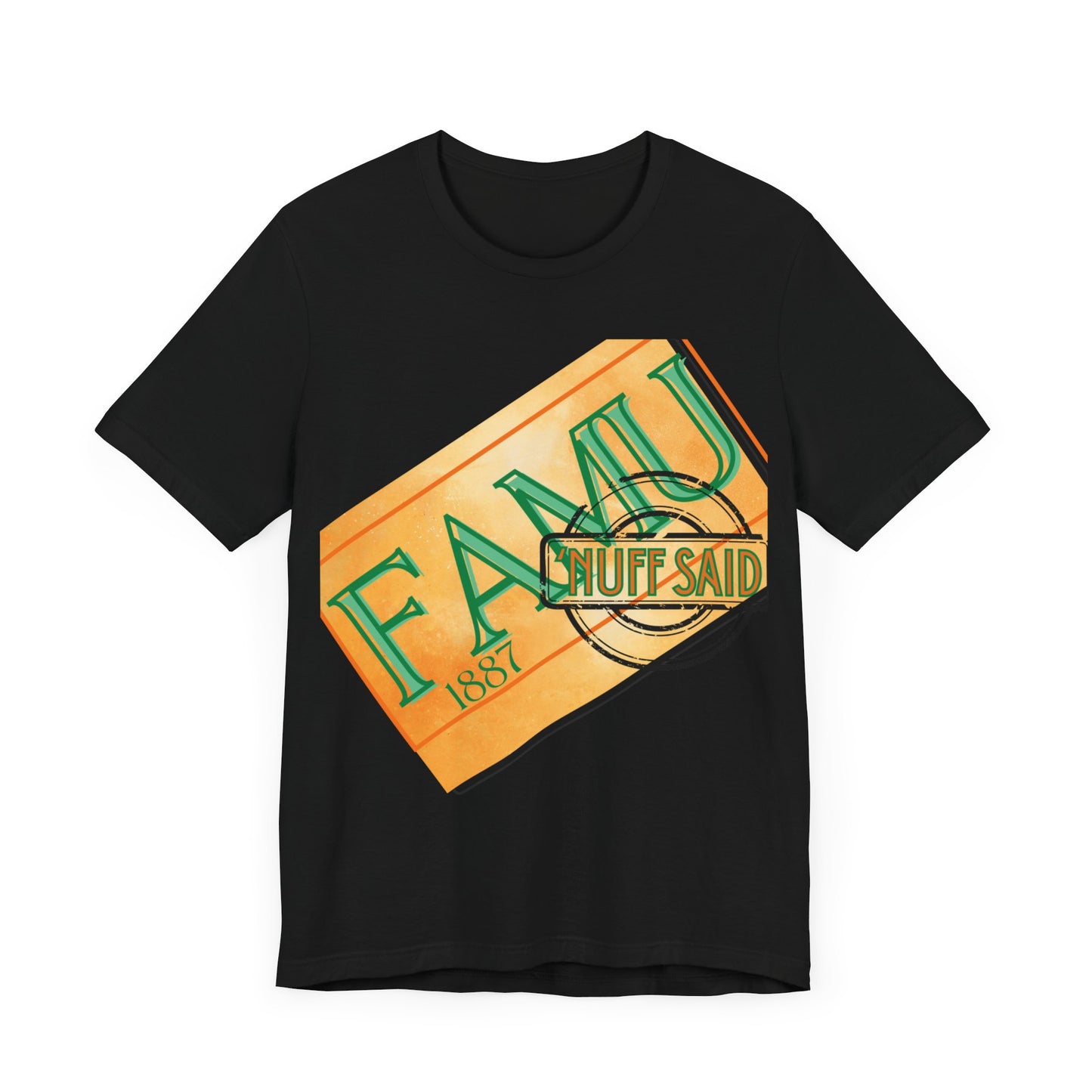 FAMU 'Nuff Said Unisex Jersey Short Sleeve Tee