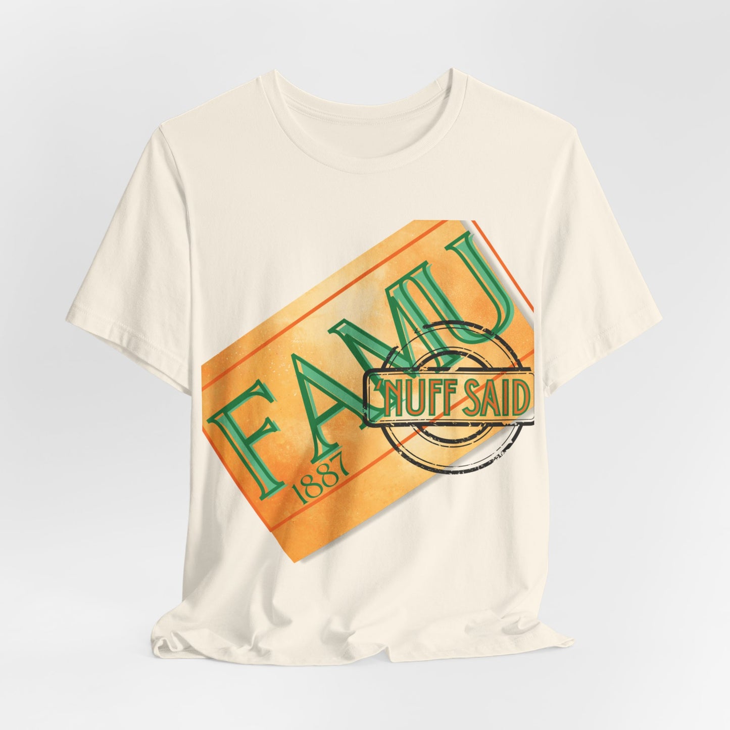 FAMU 'Nuff Said Unisex Jersey Short Sleeve Tee