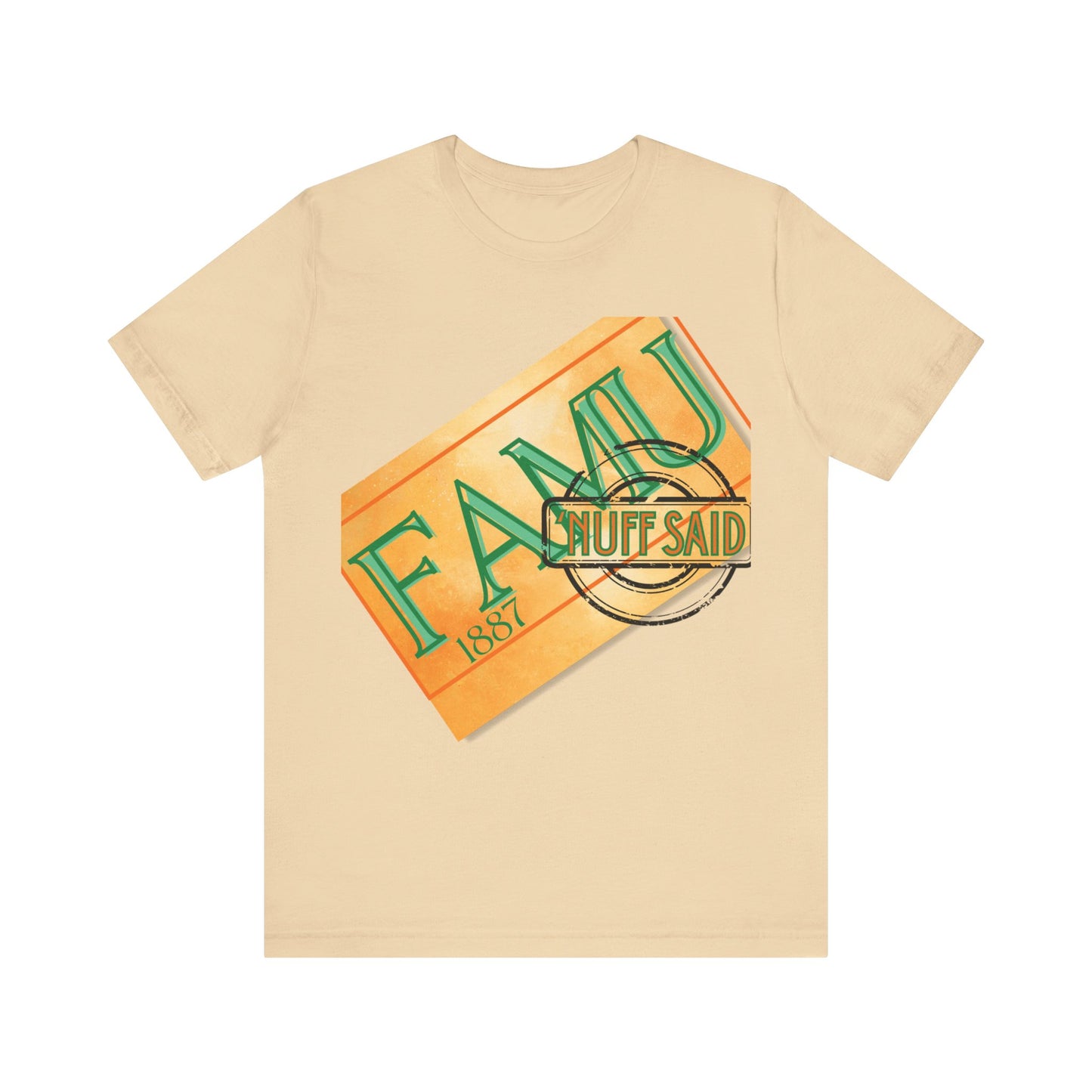 FAMU 'Nuff Said Unisex Jersey Short Sleeve Tee