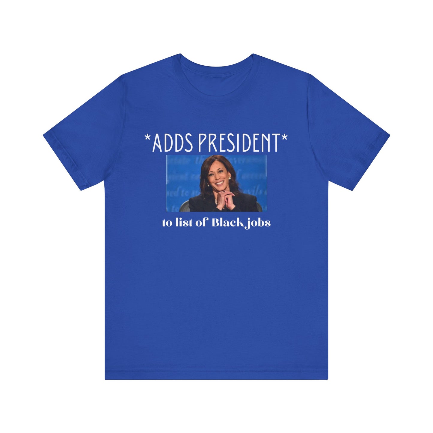 President is A Black Job Unisex Jersey Short Sleeve Tee