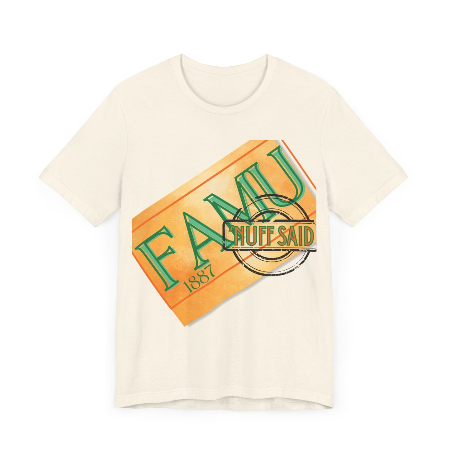 FAMU 'Nuff Said Unisex Jersey Short Sleeve Tee