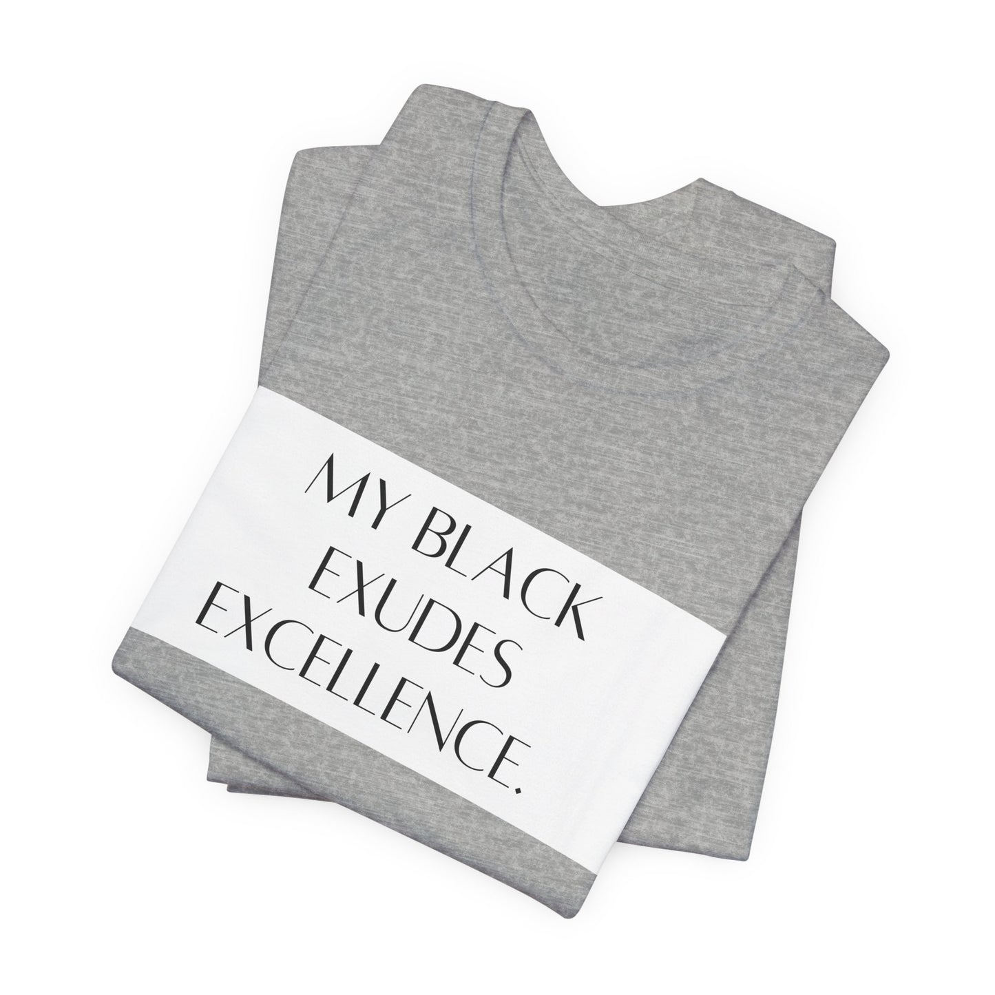 My Black Exudes Excellence Unisex Jersey Short Sleeve Tee