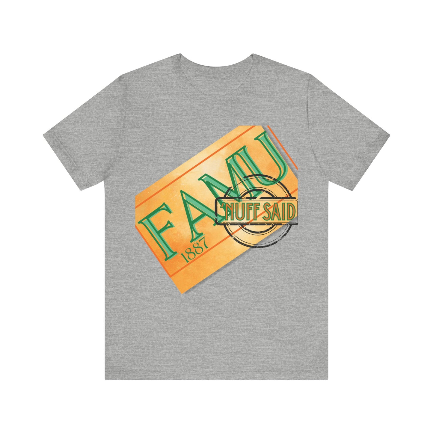 FAMU 'Nuff Said Unisex Jersey Short Sleeve Tee