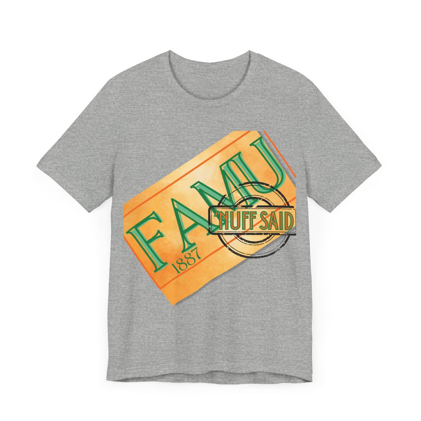 FAMU 'Nuff Said Unisex Jersey Short Sleeve Tee