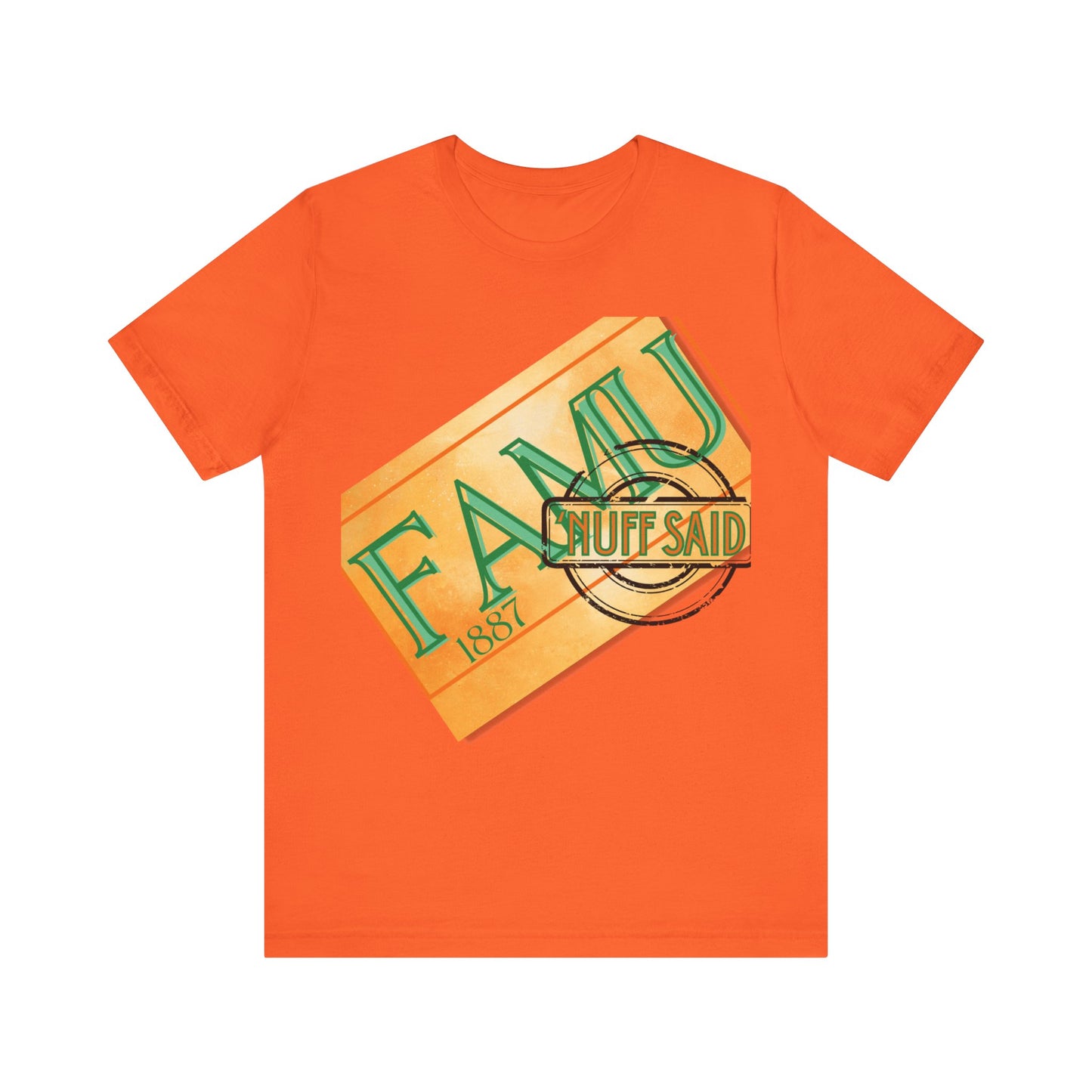 FAMU 'Nuff Said Unisex Jersey Short Sleeve Tee