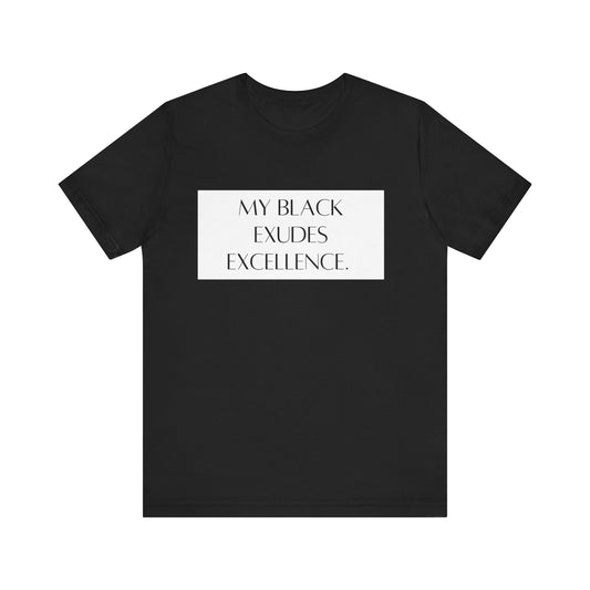 My Black Exudes Excellence Unisex Jersey Short Sleeve Tee