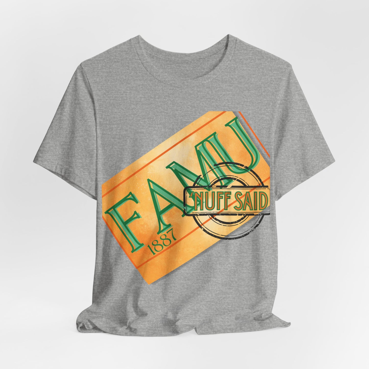 FAMU 'Nuff Said Unisex Jersey Short Sleeve Tee