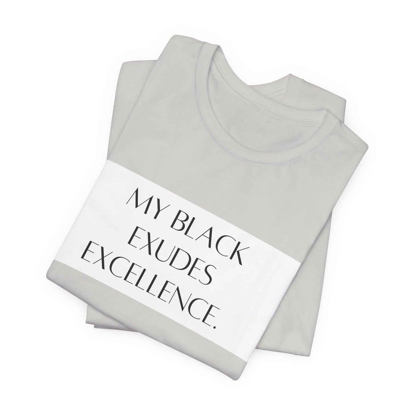 My Black Exudes Excellence Unisex Jersey Short Sleeve Tee