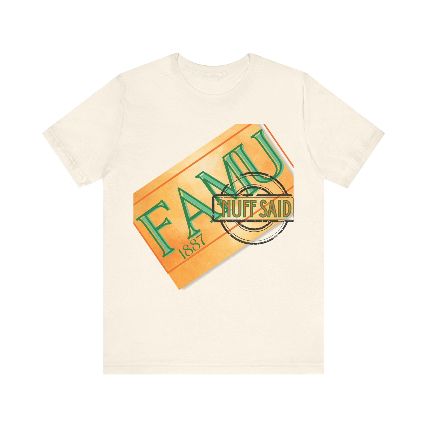 FAMU 'Nuff Said Unisex Jersey Short Sleeve Tee