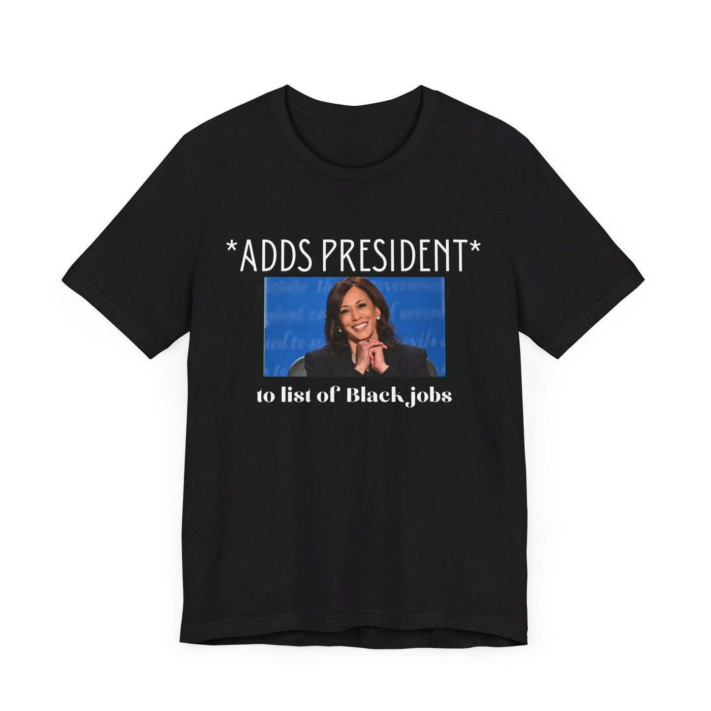 President is A Black Job Unisex Jersey Short Sleeve Tee